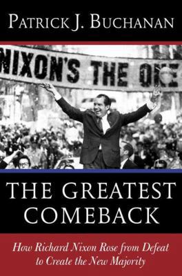 The Greatest Comeback: How Richard Nixon Rose f... 0553418637 Book Cover