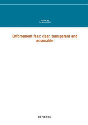 Enforcement fees: clear, transparent and reason... 2322161330 Book Cover