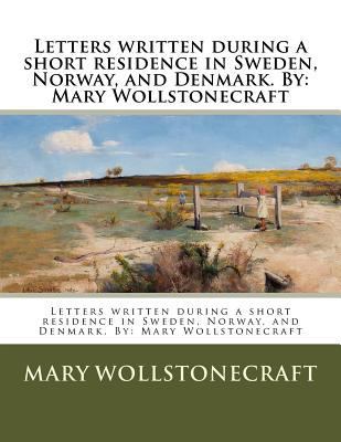 Letters written during a short residence in Swe... 1542857066 Book Cover