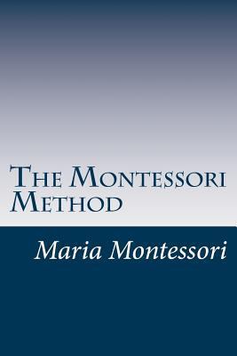 The Montessori Method 149924309X Book Cover