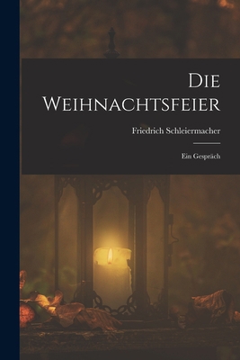 Die Weihnachtsfeier: Ein Gespräch [German] 1015585116 Book Cover