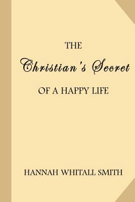 The Christian's Secret of a Happy Life 1548816698 Book Cover