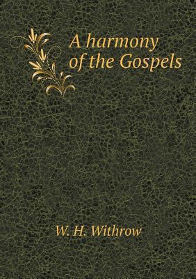 A harmony of the Gospels 5518883579 Book Cover