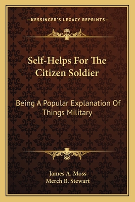 Self-Helps For The Citizen Soldier: Being A Pop... 116309367X Book Cover