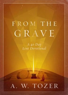 From the Grave: A 40-Day Lent Devotional 0802495222 Book Cover