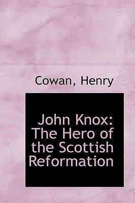 John Knox: The Hero of the Scottish Reformation 1113435607 Book Cover