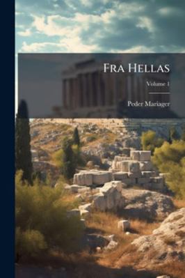 Fra Hellas; Volume 1 [Danish] 1144809312 Book Cover