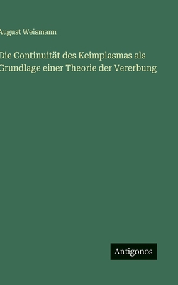 Die Continuität des Keimplasmas als Grundlage e... [German] 3563305730 Book Cover