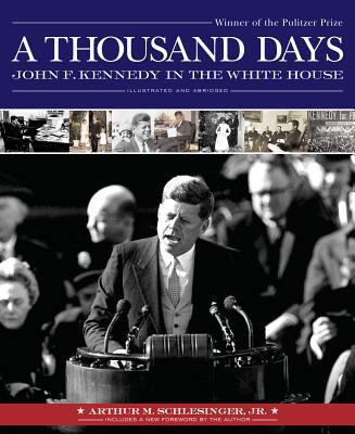 Thousand Days: John F. Kennedy in the White House 1579124496 Book Cover