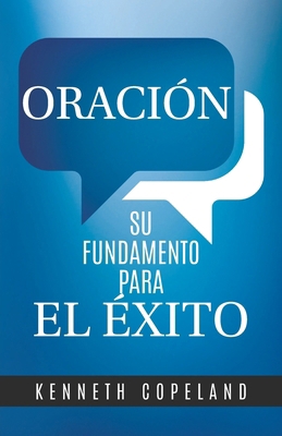 Prayer- Your Foundation for Success SPANISH [Spanish] 0881143111 Book Cover