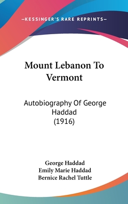 Mount Lebanon To Vermont: Autobiography Of Geor... 1437204856 Book Cover