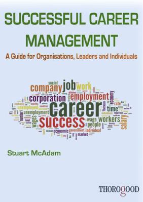 Successful Career Management: A Guide for Organ... 1854188186 Book Cover