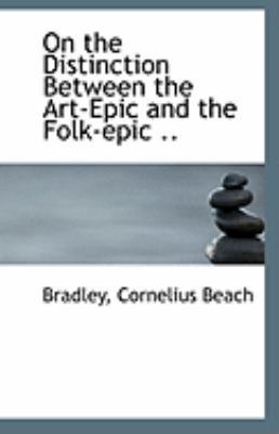 On the Distinction Between the Art-Epic and the... 1113289104 Book Cover