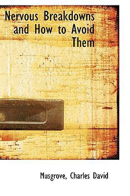 Nervous Breakdowns and How to Avoid Them 1110325878 Book Cover