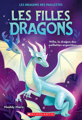 Les Filles Dragons: N° 2 - Willa, Le Dragon Des... [French] 1443192740 Book Cover