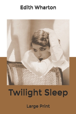 Twilight Sleep: Large Print B084DFQW6K Book Cover