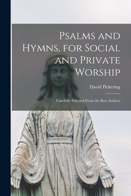 Psalms and Hymns, for Social and Private Worshi... 1014277426 Book Cover