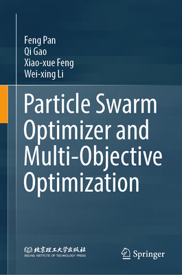 Particle Swarm Optimizer and Multi-Objective Op... 9819533805 Book Cover