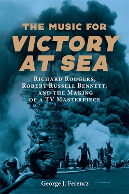 The Music for Victory at Sea: Richard Rodgers, ... 1648250629 Book Cover