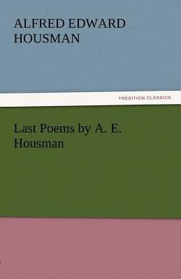 Last Poems by A. E. Housman 3842432062 Book Cover