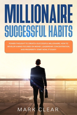 Millionaire successful habits: Power-thought to... 180113720X Book Cover