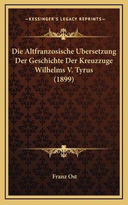Die Altfranzosische Ubersetzung Der Geschichte ... [German] 1168944694 Book Cover