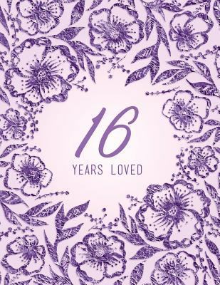 16 Years Loved 1729115772 Book Cover