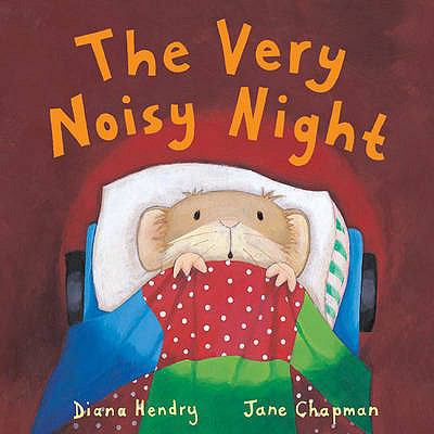 The Very Noisy Night. Diana Hendry, Jane Chapman 1845065220 Book Cover