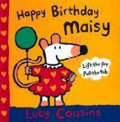 Happy Birthday, Maisy: Lift the Flaps! Pull the... 1406306916 Book Cover