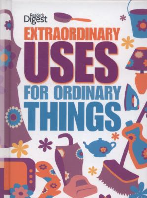 Extraordinary Uses for Ordinary Things: Over 18... 027644583X Book Cover