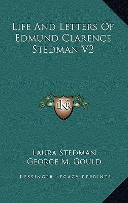 Life and Letters of Edmund Clarence Stedman V2 1163405345 Book Cover