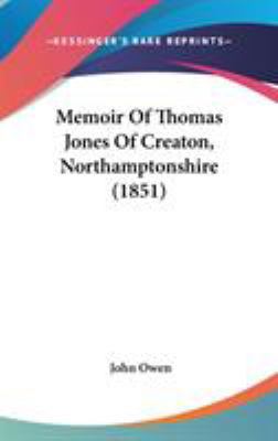 Memoir Of Thomas Jones Of Creaton, Northamptons... 1104215861 Book Cover