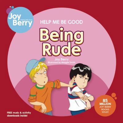 Help Me Be Good: Being Rude 1605771384 Book Cover