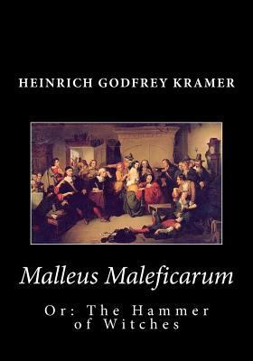 Malleus Maleficarum, or: The Hammer of Witches 161104488X Book Cover