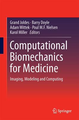 Computational Biomechanics for Medicine: Imagin... 3319283278 Book Cover