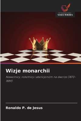 Wizje monarchii [Polish] 6209122523 Book Cover