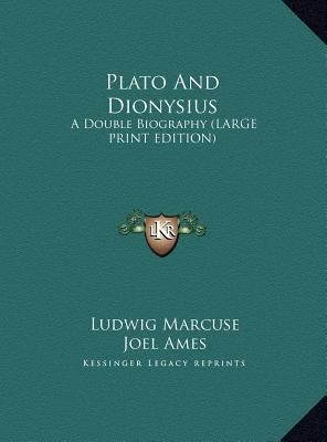 Plato and Dionysius: A Double Biography (Large ... [Large Print] 1169937519 Book Cover