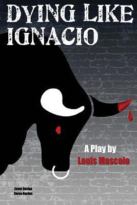 Dying Like Ignacio 1537060600 Book Cover