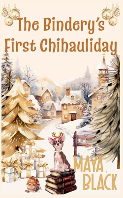 The Bindery's First Chihauliday B0F4YWD2DW Book Cover