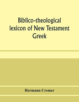 Biblico-theological lexicon of New Testament Greek 9353973368 Book Cover