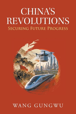 China's Revolutions: Securing Future Progress 9819839025 Book Cover