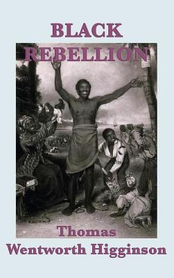 Black Rebellion: Five Slave Revolts and the His... 1515427889 Book Cover