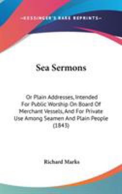 Sea Sermons: Or Plain Addresses, Intended For P... 1104217856 Book Cover