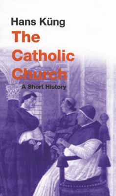 The Catholic Church : A Short History 1842124943 Book Cover