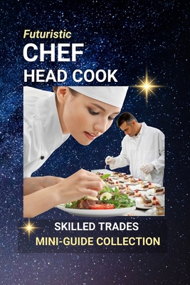 Chef, Head Cook: From Kitchen Dreams to Culinar... B0FD7XQ4YV Book Cover