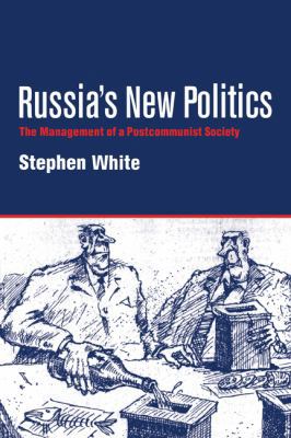 Russia's New Politics: The Management of a Post... 0521587379 Book Cover