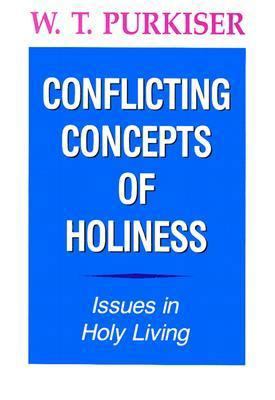 Conflicting Concepts of Holiness: Issues in Hol... 0834102781 Book Cover