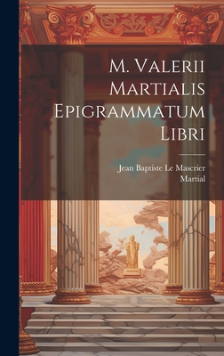 M. Valerii Martialis Epigrammatum Libri [Italian] 1020641371 Book Cover