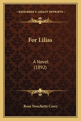 For Lilias: A Novel (1892) 1164104675 Book Cover