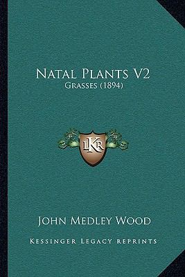 Natal Plants V2: Grasses (1894) 1164128744 Book Cover